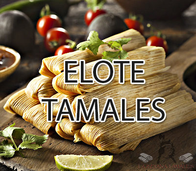 ELOTE TAMALES – La Indiana Tamales